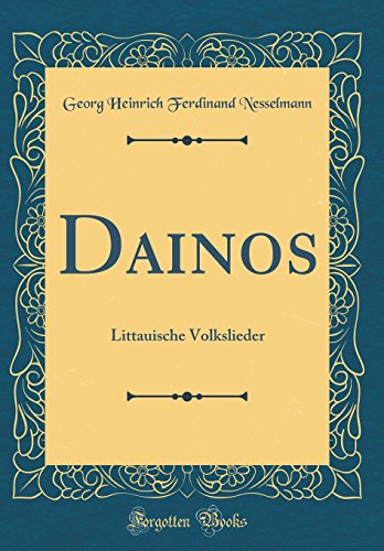 Beispielbild fr Dainos : Littauische Volkslieder (Classic Reprint) zum Verkauf von Buchpark