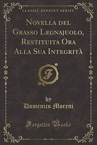 9780428642358: Novella del Grasso Legnajuolo, Restituita Ora Alla Sua Integrit (Classic Reprint)
