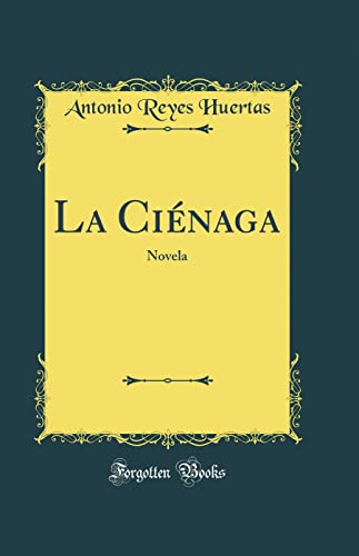Imagen de archivo de La Cinaga Novela Classic Reprint a la venta por PBShop.store US