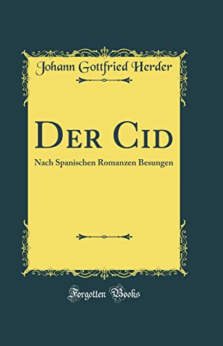 Stock image for Der Cid Nach Spanischen Romanzen Besungen Classic Reprint for sale by PBShop.store US