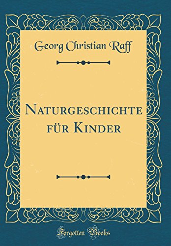 Stock image for Naturgeschichte für Kinder (Classic Reprint) (German Edition) for sale by WorldofBooks