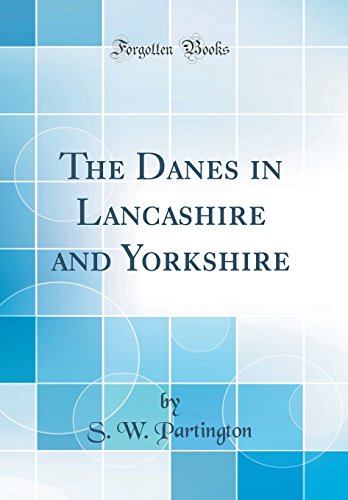 9780428712914: The Danes in Lancashire and Yorkshire (Classic Reprint)