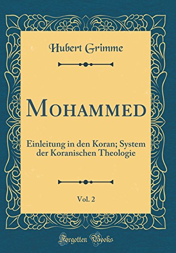 Stock image for Mohammed, Vol 2 Einleitung in den Koran System der Koranischen Theologie Classic Reprint for sale by PBShop.store US