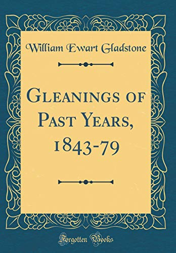 Beispielbild fr Gleanings of Past Years, 1843-79 (Classic Reprint) zum Verkauf von Buchpark