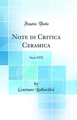 Stock image for Note di Critica Ceramica Serie XVII Classic Reprint for sale by PBShop.store US