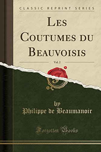 Imagen de archivo de Les Coutumes du Beauvoisis, Vol. 2 (Classic Reprint) a la venta por Forgotten Books