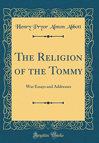 Imagen de archivo de The Religion of the Tommy War Essays and Addresses Classic Reprint a la venta por PBShop.store US