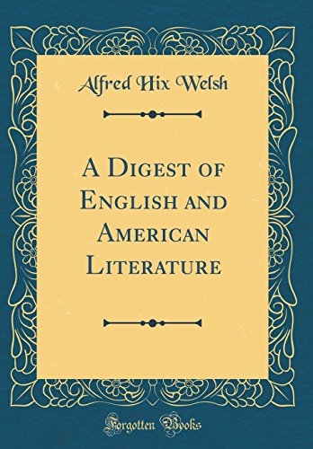 Imagen de archivo de A Digest of English and American Literature (Classic Reprint) a la venta por PBShop.store US