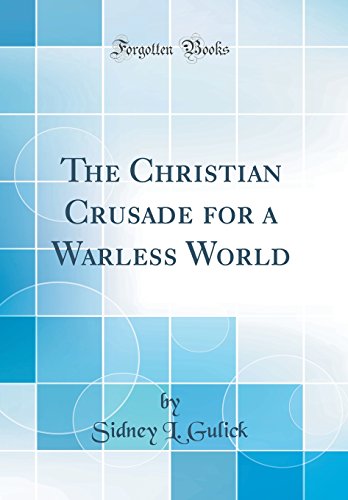 Imagen de archivo de The Christian Crusade for a Warless World Classic Reprint a la venta por PBShop.store US