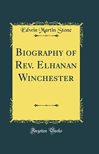 Stock image for Biography of Rev. Elhanan Winchester (Classic Reprint) for sale by PBShop.store US