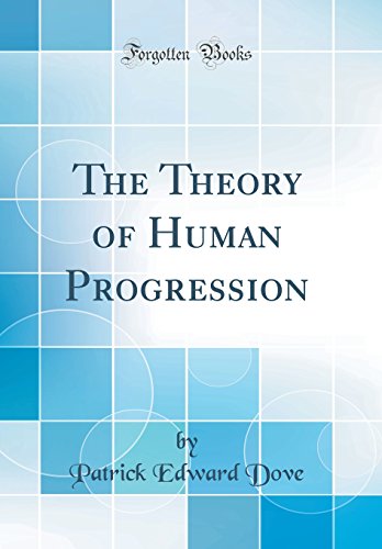 Imagen de archivo de The Theory of Human Progression Classic Reprint a la venta por PBShop.store US