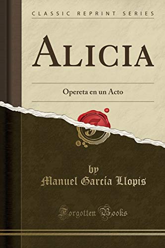 9780428796525: Alicia: Opereta en un Acto (Classic Reprint)