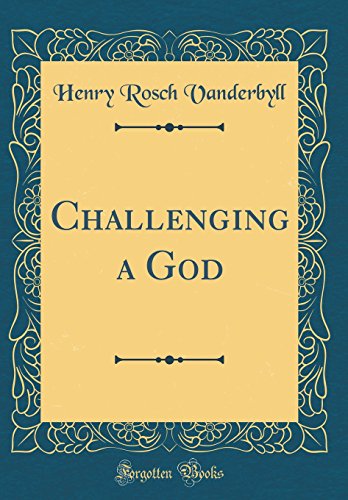 9780428800246: Challenging a God (Classic Reprint)