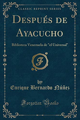 Beispielbild fr Despus de Ayacucho Biblioteca Venezuela de el Universal Classic Reprint zum Verkauf von PBShop.store US