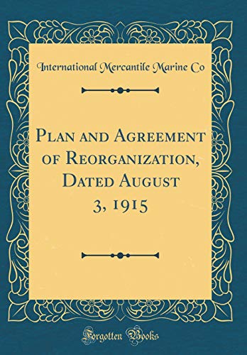 Stock image for Plan and Agreement of Reorganization, Dated August 3, 1915 (Classic Reprint) for sale by PBShop.store US