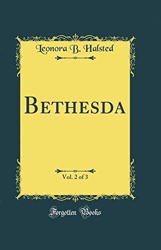 Stock image for Bethesda, Vol. 2 of 3 (Classic Reprint) for sale by PBShop.store US