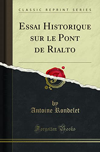 Stock image for Essai Historique sur le Pont de Rialto Classic Reprint for sale by PBShop.store US