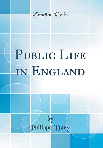 Imagen de archivo de Public Life in England Classic Reprint a la venta por PBShop.store US