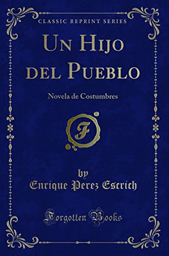 Beispielbild fr Un Hijo del Pueblo Novela de Costumbres Classic Reprint zum Verkauf von PBShop.store US