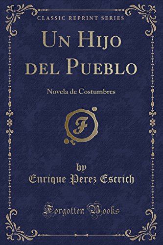 9780428903947: Un Hijo del Pueblo: Novela de Costumbres (Classic Reprint)
