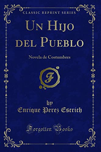 Stock image for Un Hijo del Pueblo Novela de Costumbres Classic Reprint for sale by PBShop.store US