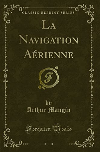 Stock image for La Navigation A?rienne (Classic Reprint) for sale by PBShop.store US