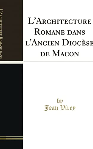 Stock image for L'Architecture Romane dans l'Ancien Dioc se de Macon (Classic Reprint) for sale by Forgotten Books