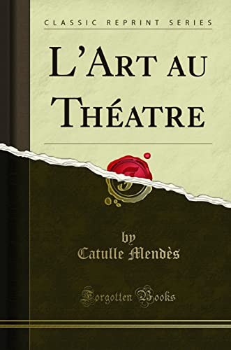 Beispielbild fr L'Art au Thatre (Classic Reprint) zum Verkauf von Buchpark