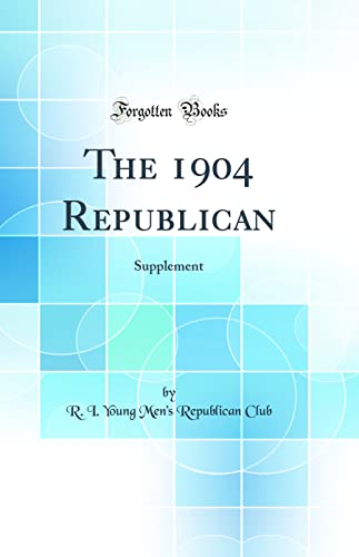 Stock image for The 1904 Republican Supplement Classic Reprint for sale by PBShop.store US