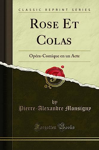 Stock image for Rose Et Colas OpraComique en un Acte Classic Reprint for sale by PBShop.store US