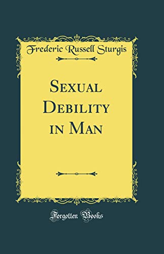 Stock image for Sexual Debility in Man Classic Reprint for sale by PBShop.store US