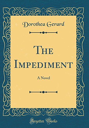 Imagen de archivo de The Impediment: A Novel (Classic Reprint) a la venta por Reuseabook