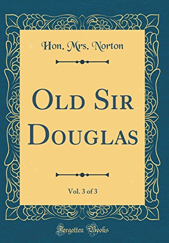 Imagen de archivo de Old Sir Douglas, Vol 3 of 3 Classic Reprint a la venta por PBShop.store US