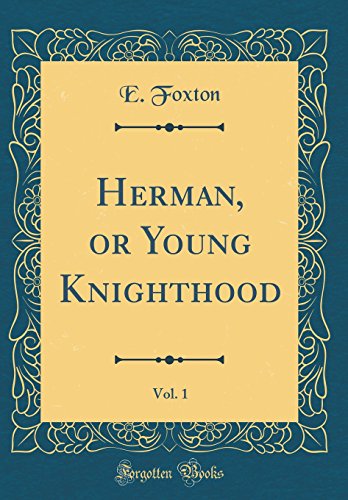 Stock image for Herman, or Young Knighthood, Vol 1 Classic Reprint for sale by PBShop.store US