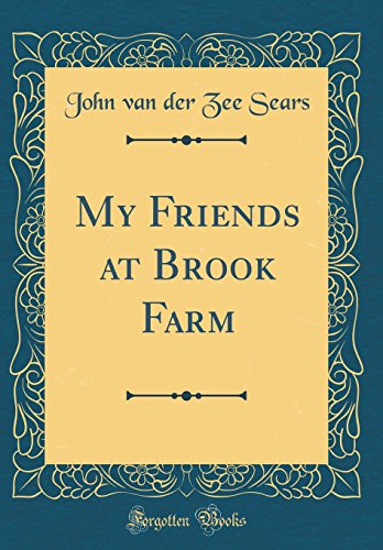 Beispielbild fr My Friends at Brook Farm Classic Reprint zum Verkauf von PBShop.store US