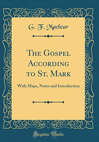 9780428980528: The Gospel According to St. Mark: With Maps, Notes and Introduction (Classic Reprint)