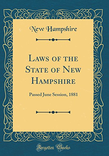 Beispielbild fr Laws of the State of New Hampshire : Passed June Session, 1881 (Classic Reprint) zum Verkauf von Buchpark