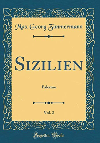 Stock image for Sizilien, Vol. 2: Palermo (Classic Reprint) for sale by PBShop.store US