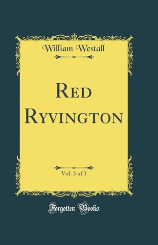 Beispielbild fr Red Ryvington, Vol. 3 of 3 (Classic Reprint) zum Verkauf von Reuseabook