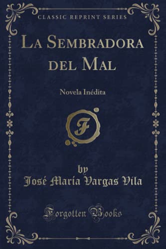 9780428997120: La Sembradora del Mal: Novela Indita (Classic Reprint)