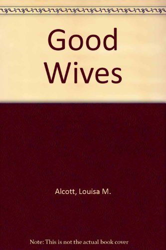 Stock image for Good Wives. for sale by J J Basset Books, bassettbooks, bookfarm.co.uk