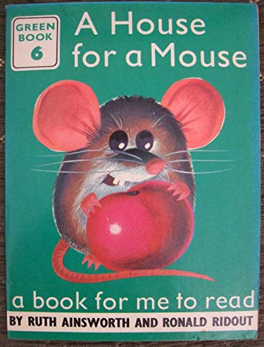 Book for Me to Read: House for a Mouse: Green Series (9780430001525) by Ainsworth, Ruth; Ridout, Ronald