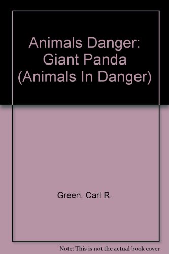 Animals in Danger: Giant Panda (Animals in Danger) (9780431001203) by Green, Carl R.; Sanford, William R.