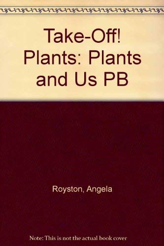 9780431001944: Take-Off! Plants: Plants and Us PB