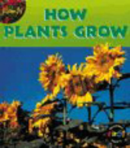 Stock image for How Plants Grow for sale by Better World Books Ltd