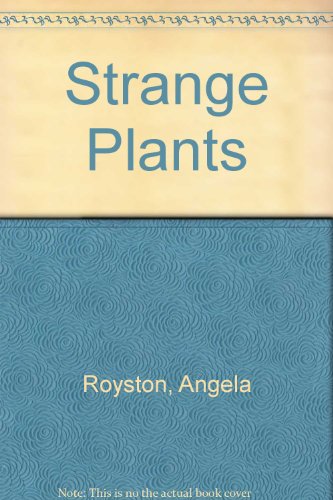 Plants: Strange Plants (Heinemann First Library) (9780431002026) by Angela Royston