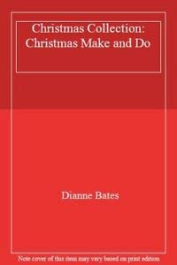 Beispielbild fr Christmas Collection: Christmas Make and Do zum Verkauf von AwesomeBooks