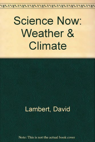 Beispielbild fr SCIENCE NOW: WEATHER AND CLIMATE. zum Verkauf von Cambridge Rare Books