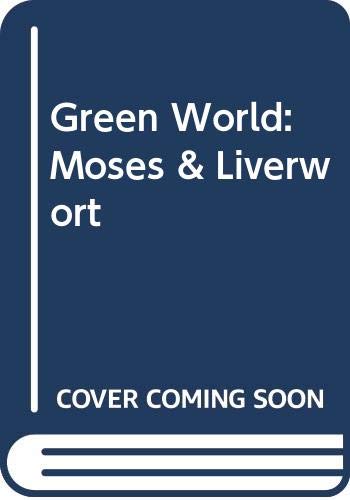 Beispielbild fr Green World: Moses & Liverwort zum Verkauf von AwesomeBooks