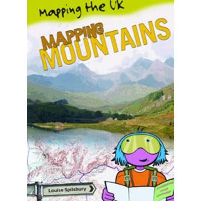 Mapping Mountains (Mapping the UK) - Louise Spilsbury